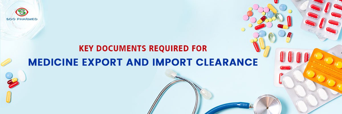 Key Documents Required for Medicine Export and Import Clearance